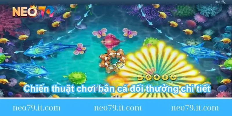 chien thuat choi ban ca doi thuong chi tiet chien-thuat-choi-ban-ca-doi-thuong-chi-tiet