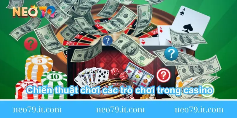 chien thuat choi cac tro choi trong casino chien-thuat-choi-cac-tro-choi-trong-casino